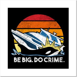 Killer Whales Attack Yachts - Be big. Do crime. Posters and Art